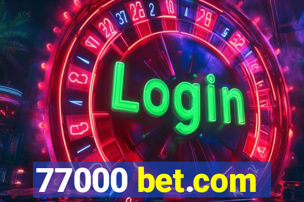 77000 bet.com
